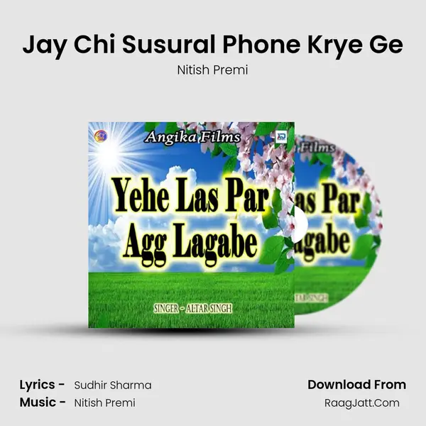 Jay Chi Susural Phone Krye Ge Song mp3 | Nitish Premi