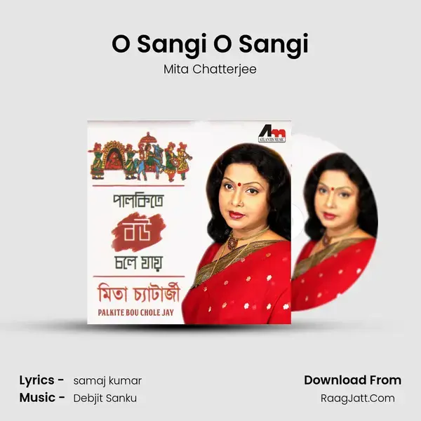 O Sangi O Sangi Song mp3 | Mita Chatterjee