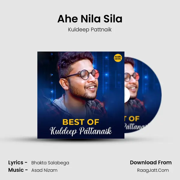 Ahe Nila Sila Song mp3 | Kuldeep Pattnaik