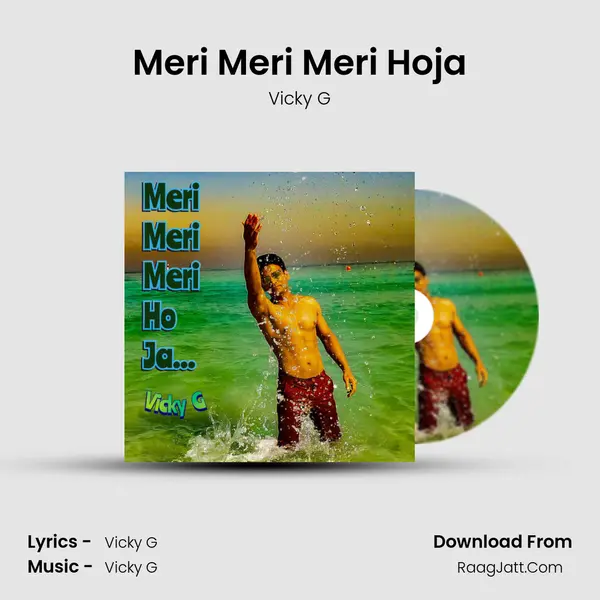 Meri Meri Meri Hoja Song mp3 | Vicky G