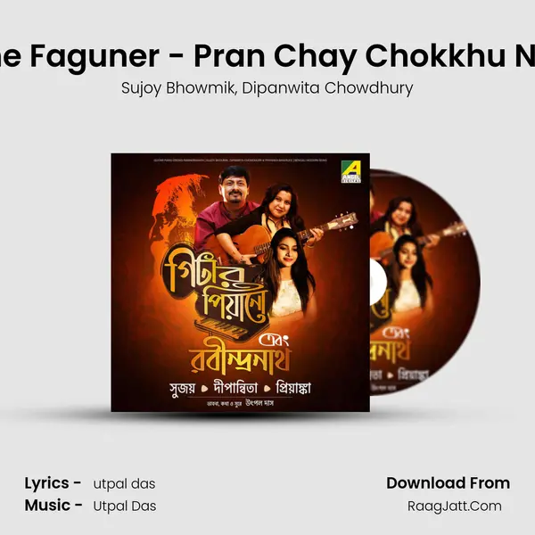 Je Prane Faguner - Pran Chay Chokkhu Na Chay mp3 song