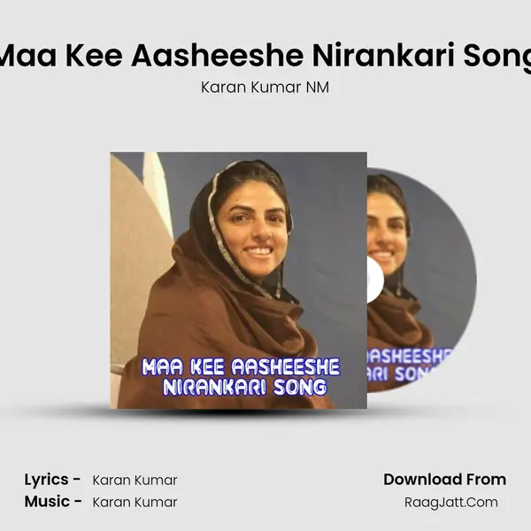 Maa Kee Aasheeshe Nirankari Song Song mp3 | Karan Kumar NM