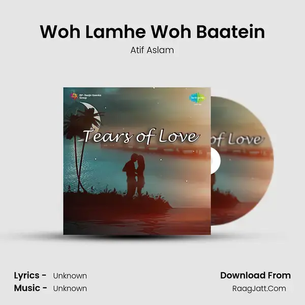 Woh Lamhe Woh Baatein Song mp3 | Atif Aslam