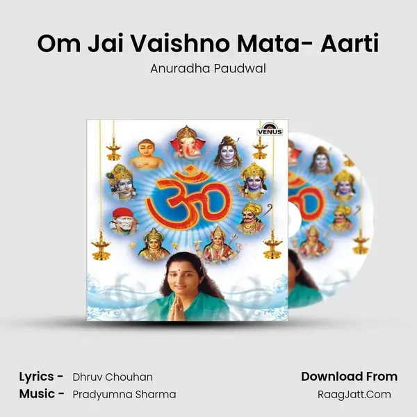 Om Jai Vaishno Mata- Aarti Song mp3 | Anuradha Paudwal