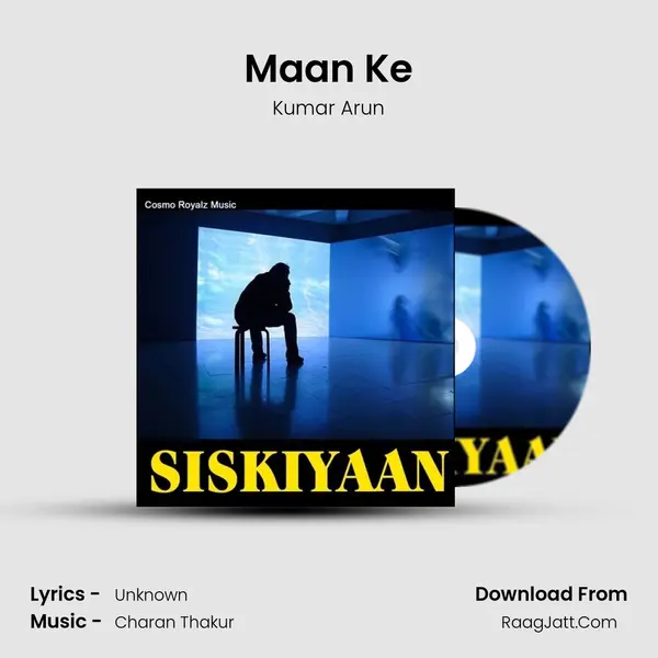 Maan Ke Song mp3 | Kumar Arun