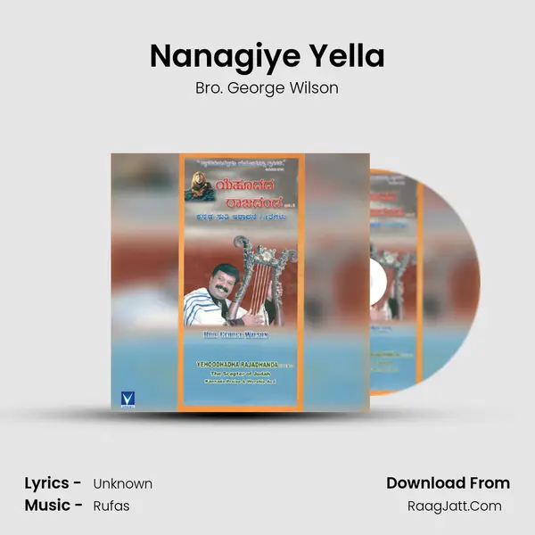 Nanagiye Yella Song mp3 | Bro. George Wilson