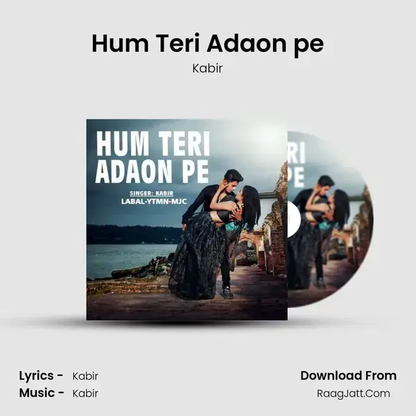 Hum Teri Adaon pe mp3 song