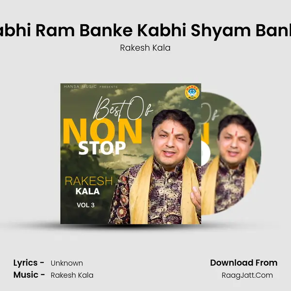 Kabhi Ram Banke Kabhi Shyam Banke mp3 song