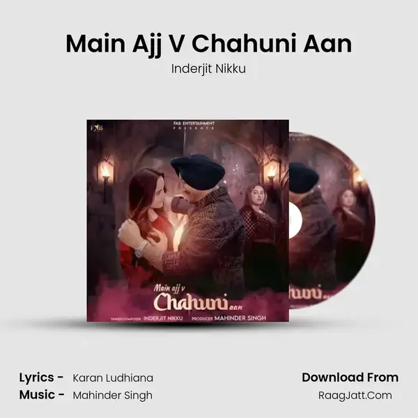 Main Ajj V Chahuni Aan mp3 song