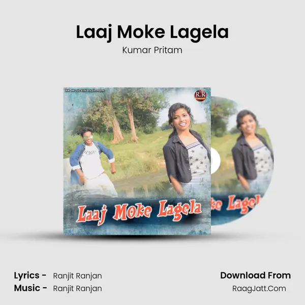 Laaj Moke Lagela Song mp3 | Kumar Pritam