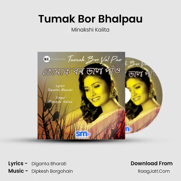 Tumak Bor Bhalpau Song mp3 | Minakshi Kalita