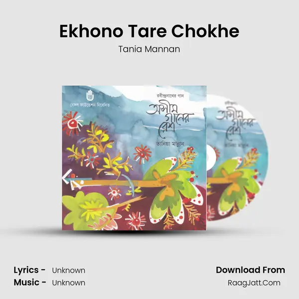 Ekhono Tare Chokhe Song mp3 | Tania Mannan