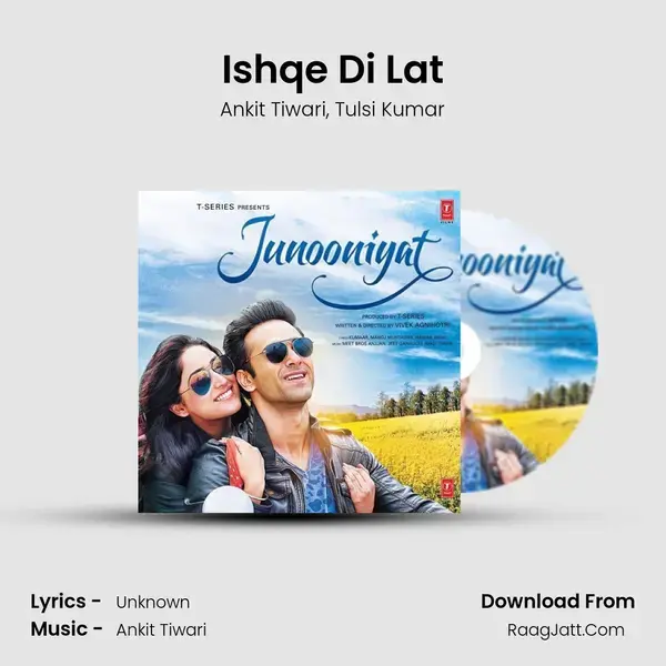 Ishqe Di Lat Song mp3 | Ankit Tiwari