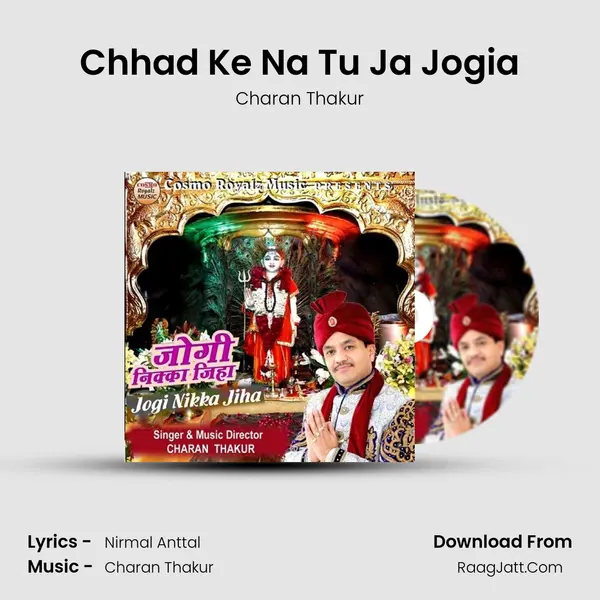 Chhad Ke Na Tu Ja Jogia Song mp3 | Charan Thakur