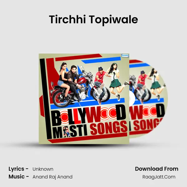 Tirchhi Topiwale Song mp3 | 