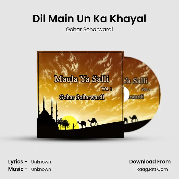 Dil Main Un Ka Khayal Song mp3 | Gohar Soharwardi