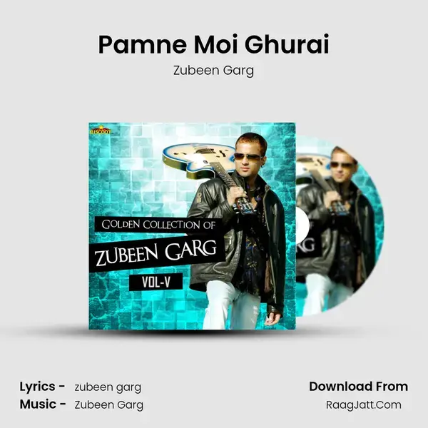 Pamne Moi Ghurai Song mp3 | Zubeen Garg