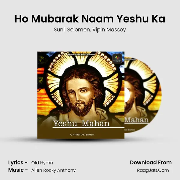 Ho Mubarak Naam Yeshu Ka mp3 song