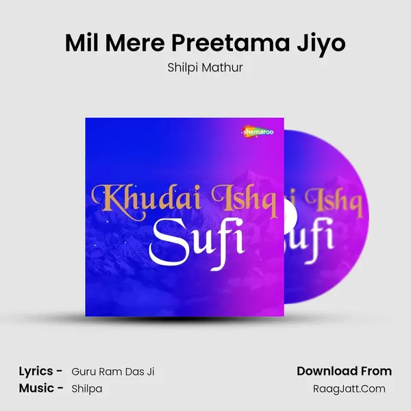 Mil Mere Preetama Jiyo Song mp3 | Shilpi Mathur