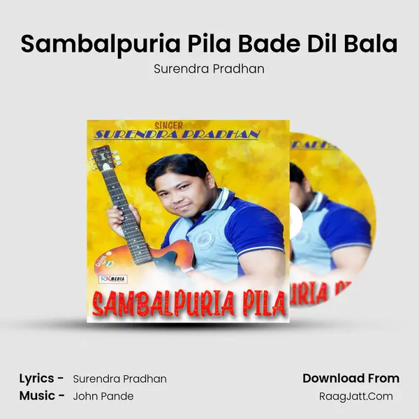 Sambalpuria Pila Bade Dil Bala Song mp3 | Surendra Pradhan