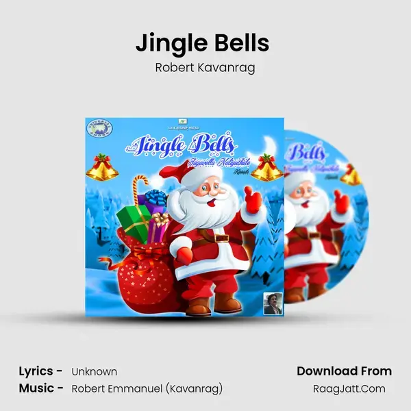 Jingle Bells (Jagavella Naliyuthide) - Single - Robert Kavanrag