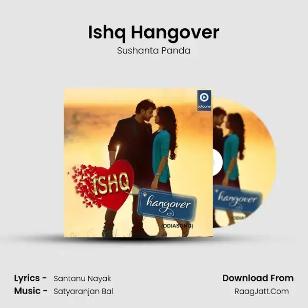 Ishq Hangover Song mp3 | Sushanta Panda