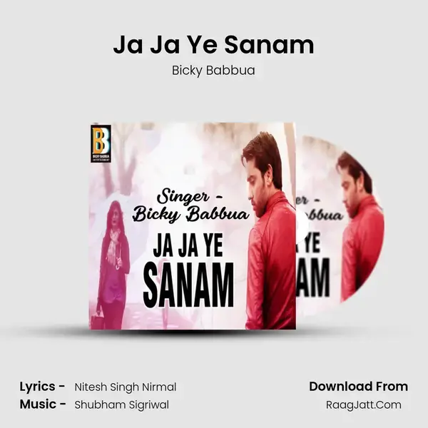 Ja Ja Ye Sanam Song mp3 | Bicky Babbua