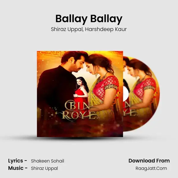 Ballay Ballay Song mp3 | Shiraz Uppal