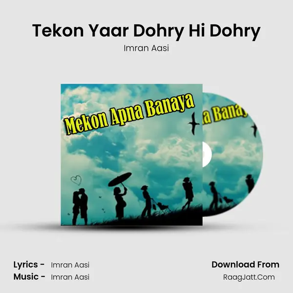 Tekon Yaar Dohry Hi Dohry Song mp3 | Imran Aasi