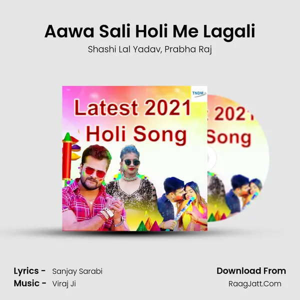 Aawa Sali Holi Me Lagali Song mp3 | Shashi Lal Yadav