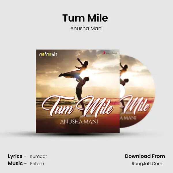 Tum Mile (Refresh Version) mp3 song