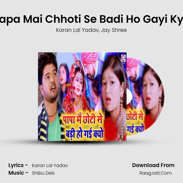 Papa Mai Chhoti Se Badi Ho Gayi Kyu mp3 song