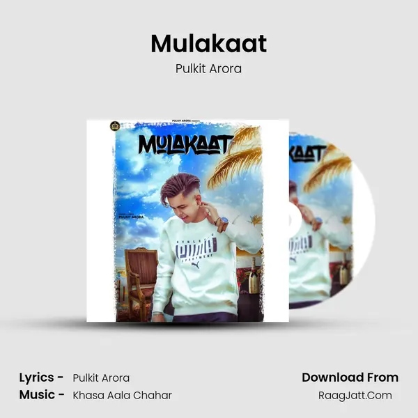 Mulakaat Song mp3 | Pulkit Arora