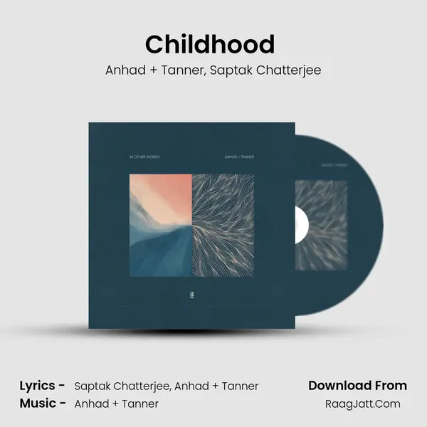 Childhood (Feat. Saptak Chatterjee) Song mp3 | Anhad + Tanner