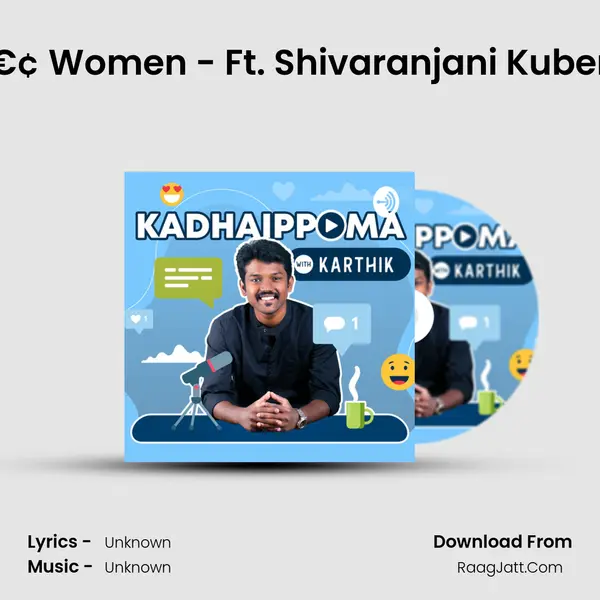 #42 â€¢ S3 â€¢ E7 â€¢ Women - Ft. Shivaranjani Kubendiran â€¢ Voice(d)Less Song mp3 | 