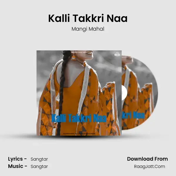 Kalli Takkri Naa mp3 song