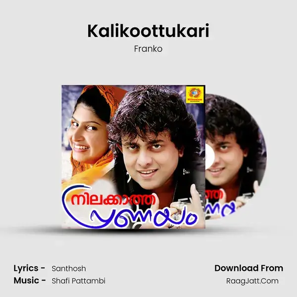 Kalikoottukari Song mp3 | Franko