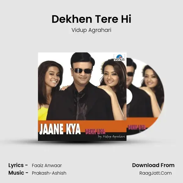 Dekhen Tere Hi mp3 song