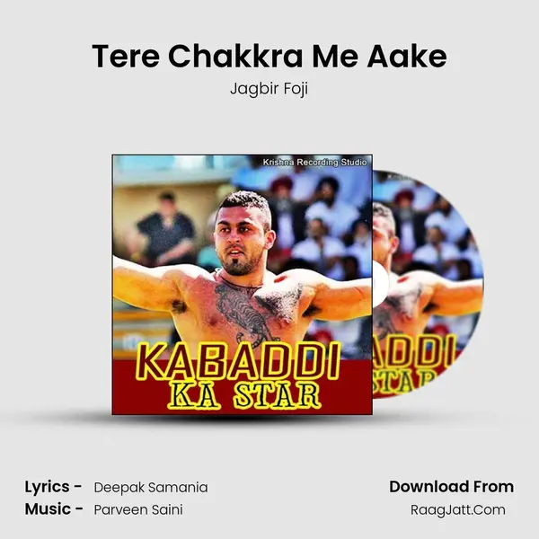 Tere Chakkra Me Aake Song mp3 | Jagbir Foji