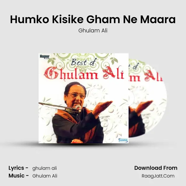 Humko Kisike Gham Ne Maara Song mp3 | Ghulam Ali