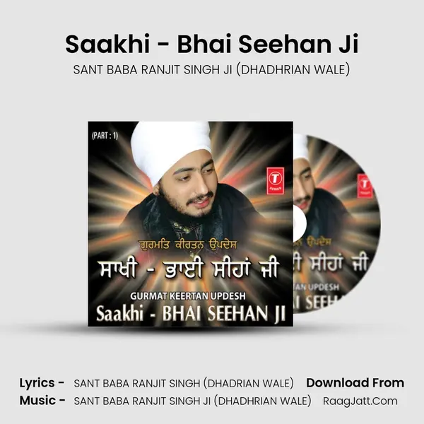 Saakhi Bhi Seehan Ji - SANT BABA RANJIT SINGH JI (DHADHRIAN WALE)