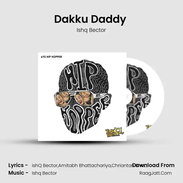 Dakku Daddy (REMIX) Song mp3 | Ishq Bector