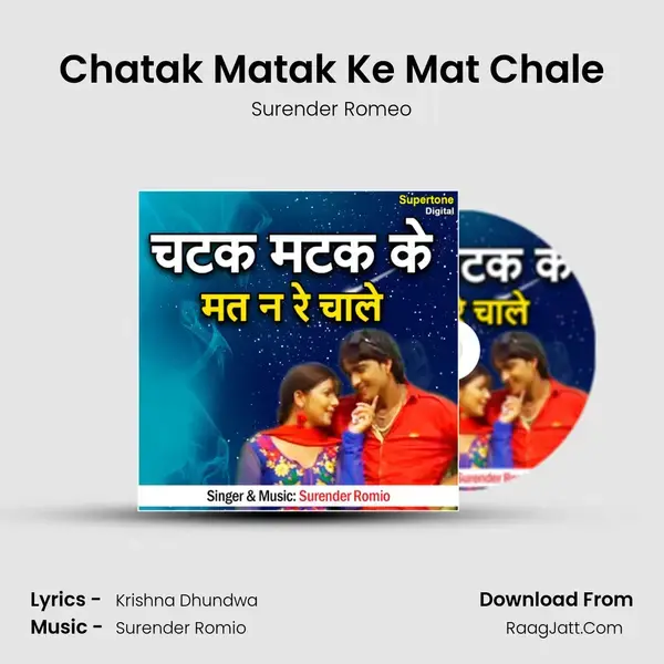 Chatak Matak Ke Mat Chale mp3 song