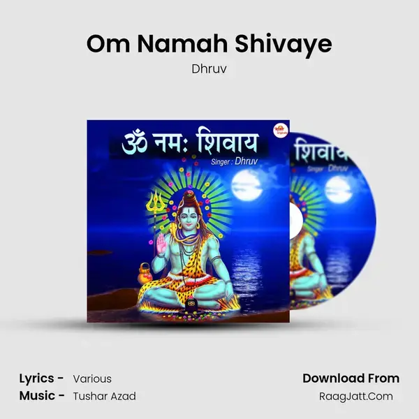 Om Namah Shivaye Song mp3 | Dhruv