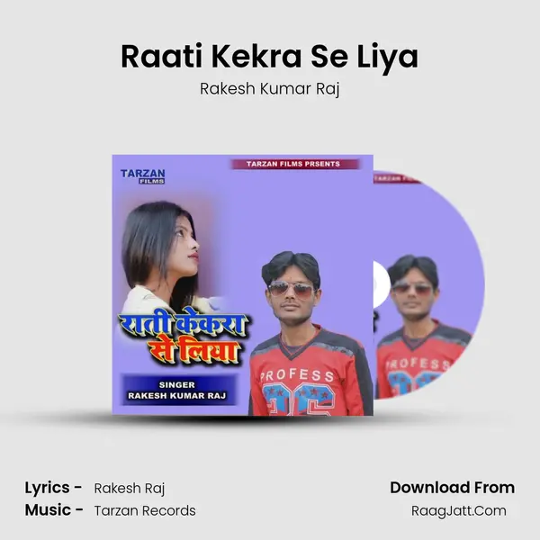 Raati Kekra Se Liya mp3 song