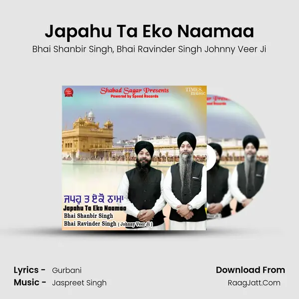 Japahu Ta Eko Naamaa Song mp3 | Bhai Shanbir Singh