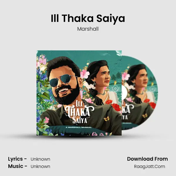 Ill Thaka Saiya mp3 song