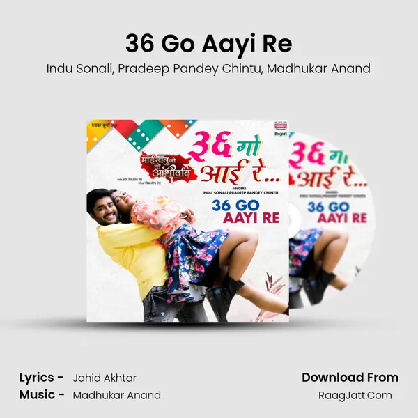 36 Go Aayi Re mp3 song