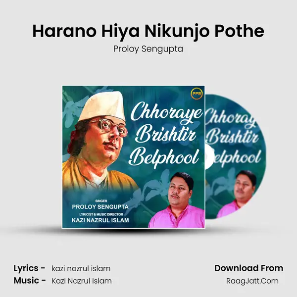 Harano Hiya Nikunjo Pothe Song mp3 | Proloy Sengupta