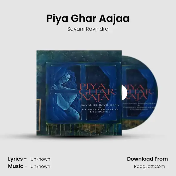 Piya Ghar Aajaa mp3 song